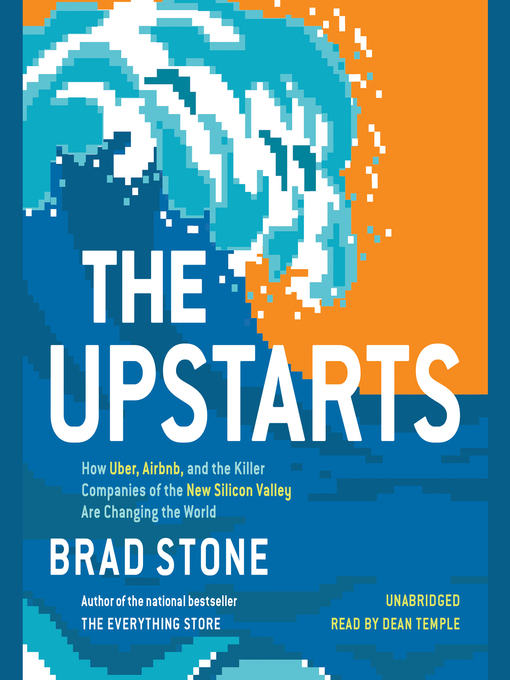 Title details for The Upstarts by Brad Stone - Available